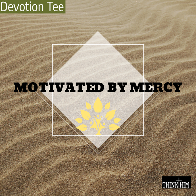 Motivated by Mercy