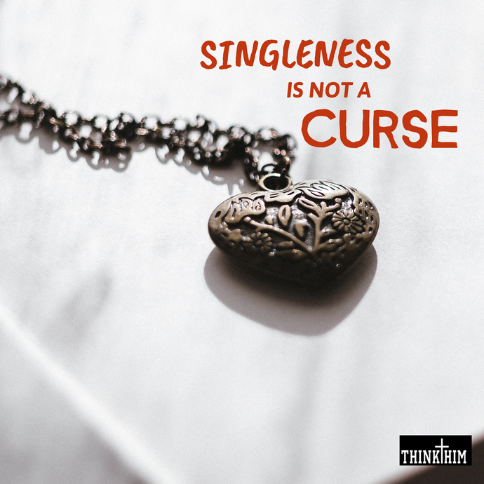 Singleness is not a Curse