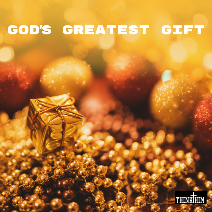 God’s Greatest Gift